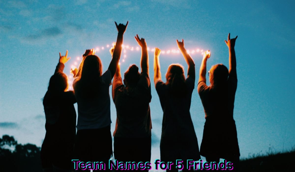 team-names-for-5-friends